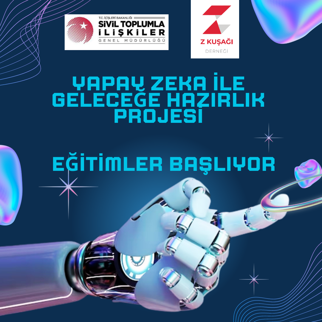 Yapay Zeka ile Geleceğe Hazırlık Projesi Eğitimleri Başlıyor. 